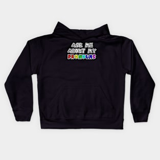 Pride - Ask Me About My Pronouns - Gender Identity - Rainbow Text - Pronouns Kids Hoodie